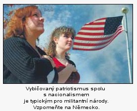 [Vypjatý patriotismus je pro každý militantní národ základem]